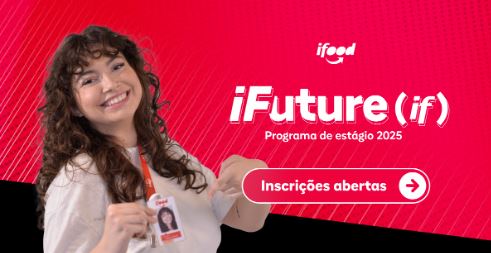 iFood | Programa de Estágio iFuture 25!